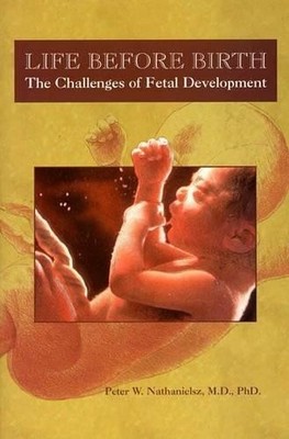 Life Before Birth: Challenges of Fe..., Nathanielsz, P.