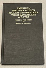 American Military Button Makers And Dealers; Their Backmarks & Dates HC Book