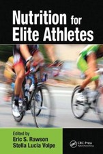 Nutrition for Elite Athletes by Eric S. Rawson [Paperback]
