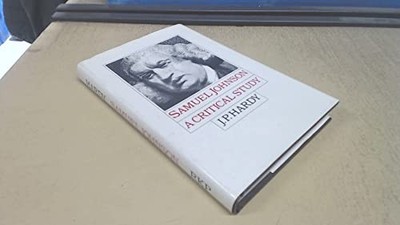 Samuel Johnson: A Critical Study, Hardy, J.P.