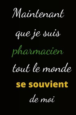 Maintenant que je suis pharmacien: tout le monde se souvient de by Publishing...