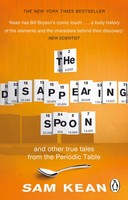 Sam Kean | The Disappearing Spoon...And Other True Tales From The Periodic Table
