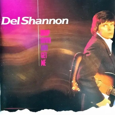 CD Del Shannon Drop Down And Get Me Instant Records