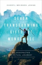 Seven Transforming Gifts of Menopause: An Unexpected Spiritual Journey by Chery
