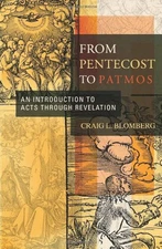 Craig L Blomberg / From Pentecost to Patmos An Introduction to Acts through