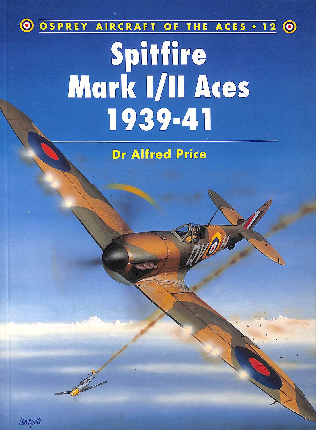 Spitfire Mark I/II Aces 1939-41 by Price, Alfred