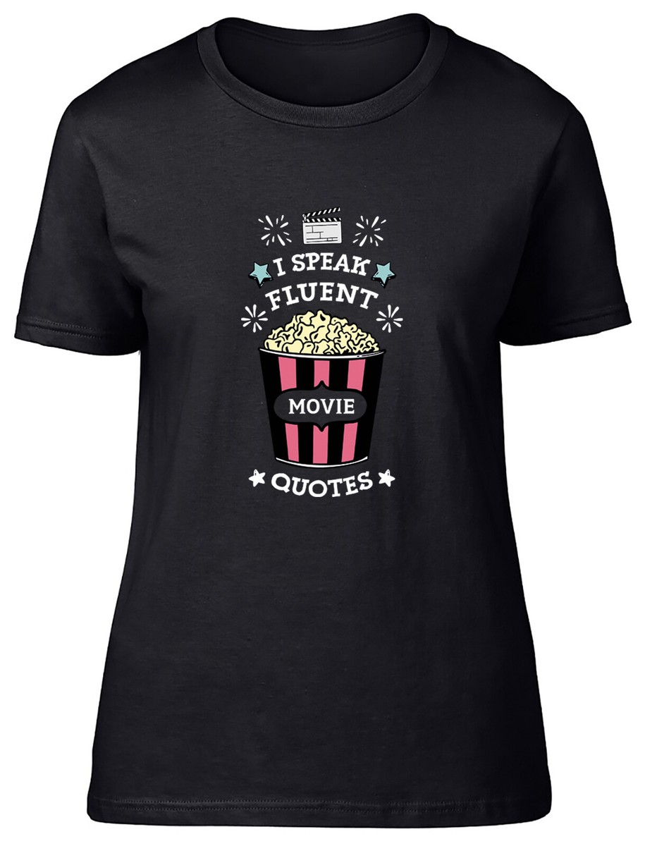 Funny Cinema Womens T-Shirt I Speak Fluent Movie Quotes Ladies Gift Tee