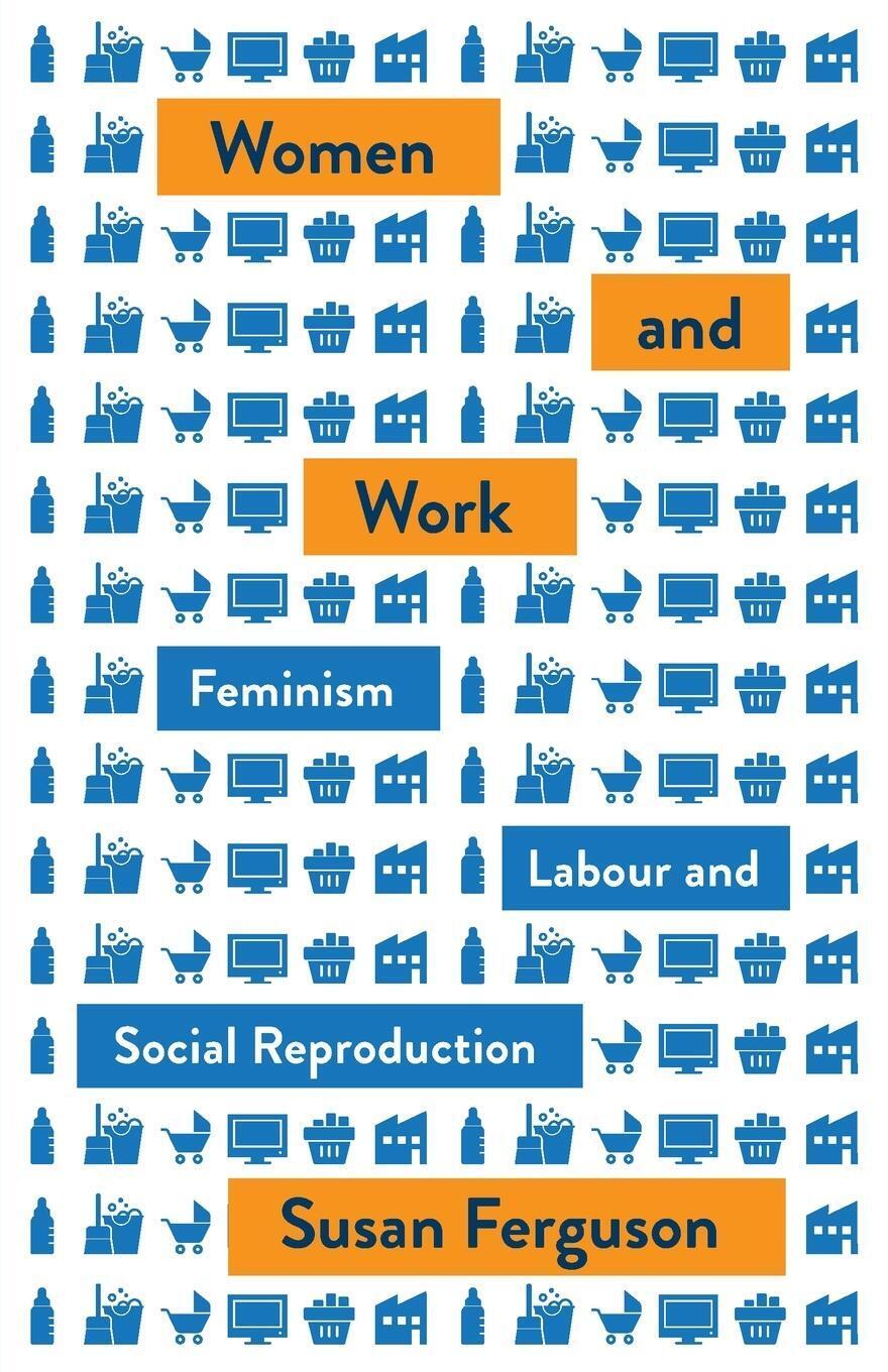 Thumbnail - Women And Work Feminism, Labour, And Social Reproduction Susan
