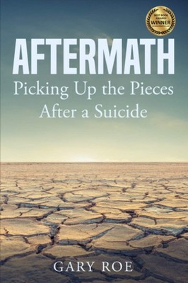 Aftermath: Picking Up the Pieces After a Suicide (Good Grief Series)