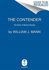 The Contender : The Story of Marlon Brando Hardcover William J. M