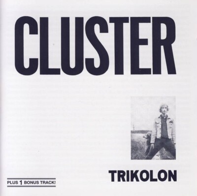 TRIKOLON: Cluster (1969); + 1 bonus track; pre-TETRAGON;  Neu