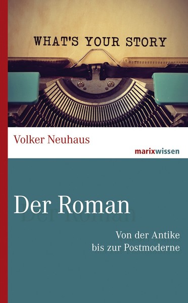 Der Roman: Von Der Antike Bis Zur Postmoderne (Marixwissen) Volker Neuhaus-image