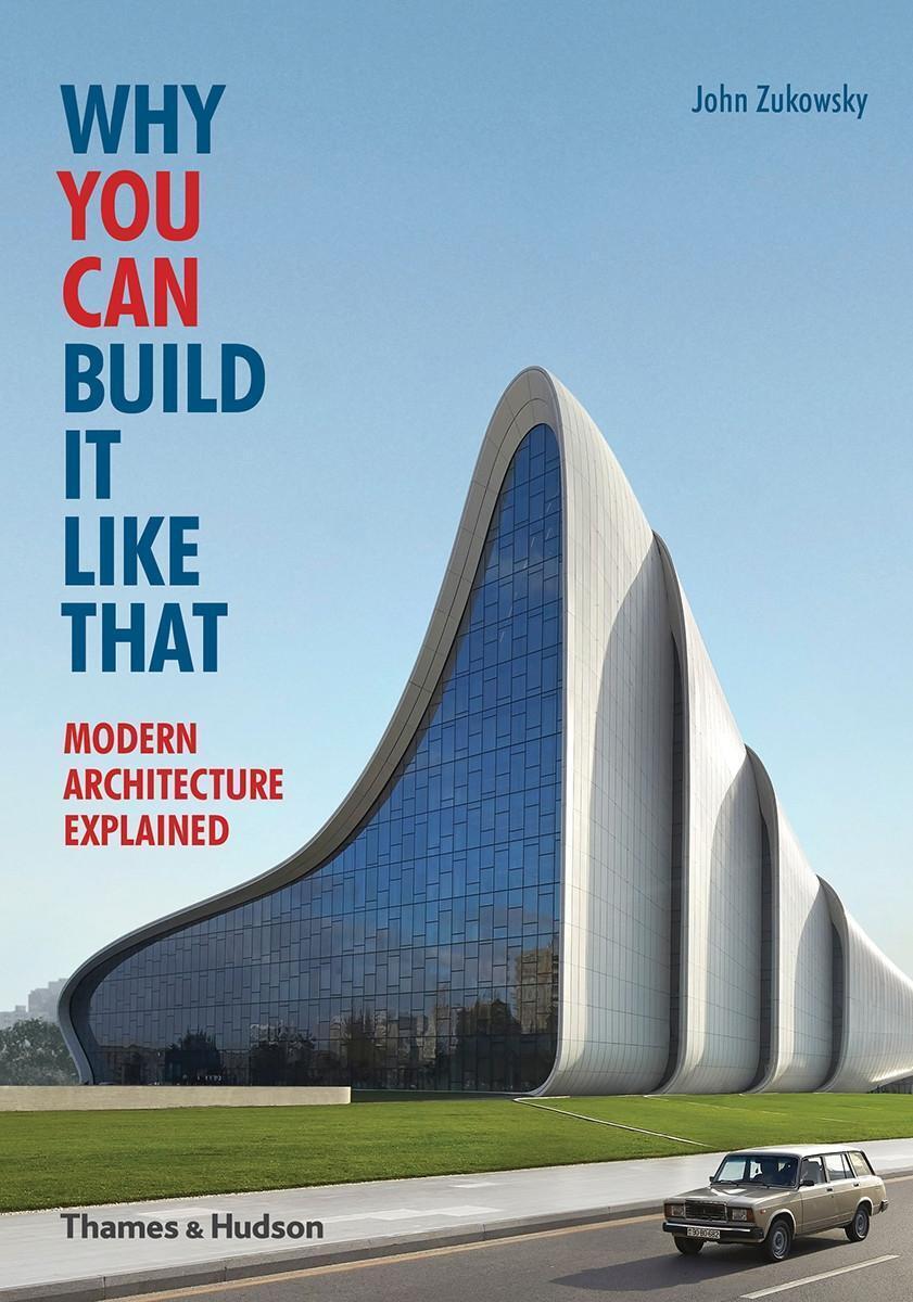 Thumbnail - John Zukowsky | Why You Can Build It Like That | Taschenbuch |