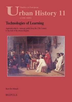 Technologies of Learning: Apprenticeship in Antwerp from the 15th Century to the