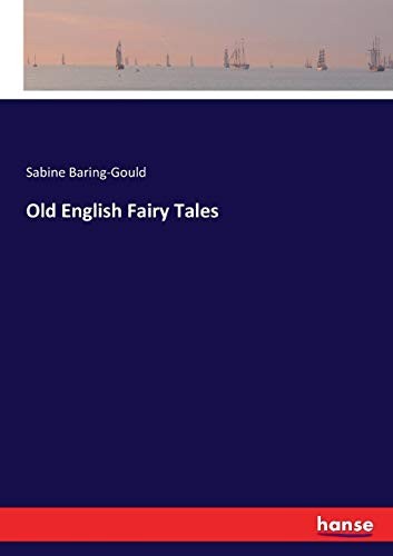 Old English Fairy Tales, Baring-Gould, Sabine 9783337244316 Free Shipping<-