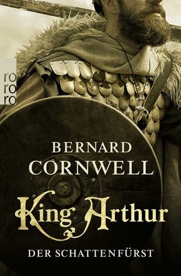 King Arthur: Der Schattenfürst Historischer Roman