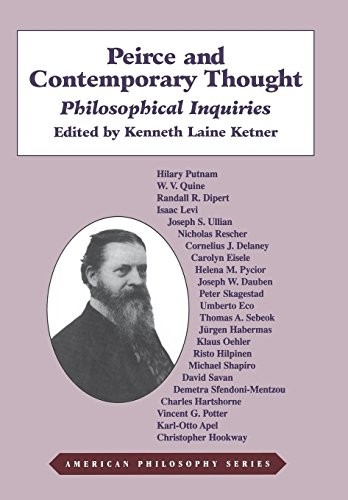 Peirce and Contemporary Thought: Philosophical . Ketner<|