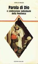 Adelio Biazzi..PAROLA DI DIO E CELEBRAZIONE INDIVIDUALE DELLA PENITENZA
