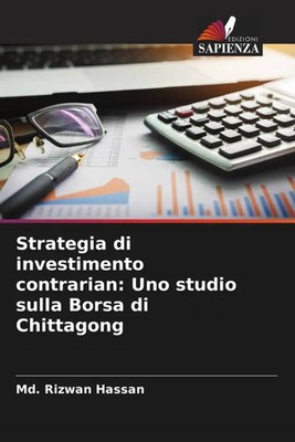 Md. Rizwan Hassan | Strategia di investimento contrarian: Uno studio sulla...