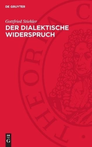 Gottfried Stiehler Der Dialektische Widerspruch (Hardback)