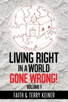 Faith &. Terry Keiner | Living Right In A World Gone Wrong! | Taschenbuch (2014)