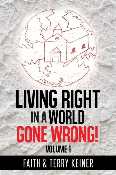 Faith &. Terry Keiner | Living Right In A World Gone Wrong! | Taschenbuch (2014)-image