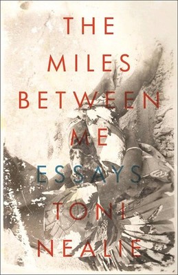 The Miles Between Me - paperback Nealie, Toni