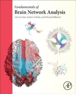 Fundamentals of Brain Network Analysis - Hardcover By Fornito, Alex - GOOD