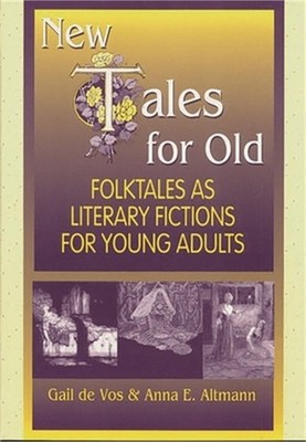 New Tales for Old: Folktales as Literary Fictions for Young Adults (Paperback or