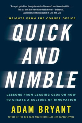Quick and Nimble: Lessons from Leading CEOs on How to C - Paperback NEW Adam Bry