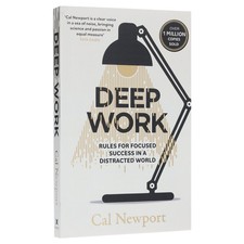 Deep Work: Rules for Focused Success in a Distracted World  - NonFiction - PB