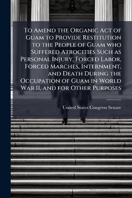 To Amend the Organic Act of Guam to Provide Restitution to the People of Guam wh