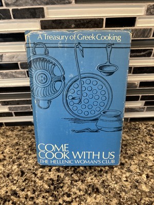 COME COOK WITH US: A TREASURY OF GREEK COOKING Hellenic Woman s Club 1971