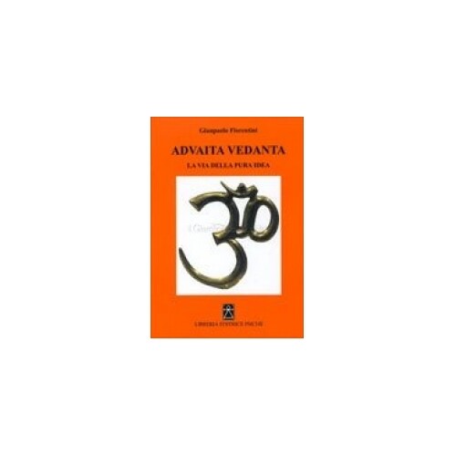 Libri Gianpaolo Fiorentini - Advaita Vedanta. La Via Della Pura Idea - Immagine 4
