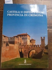 Castelli e difese della provincia di Cremona  - C. Bertinelli Spotti