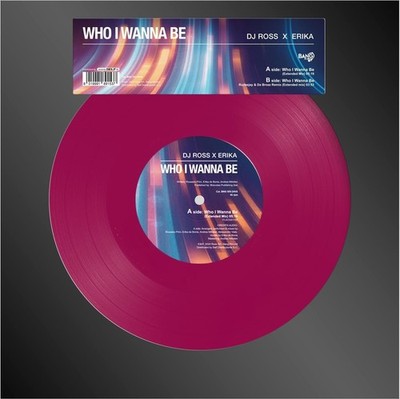 Vinile - Dj Ross X Erika - Who I Wanna Be (Coloured)  - Bang -D- Neu