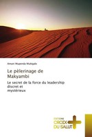 Le PèLerinage De Makyambi Amani Mupenda Mubigalo Taschenbuch FranzöSisch 2022
