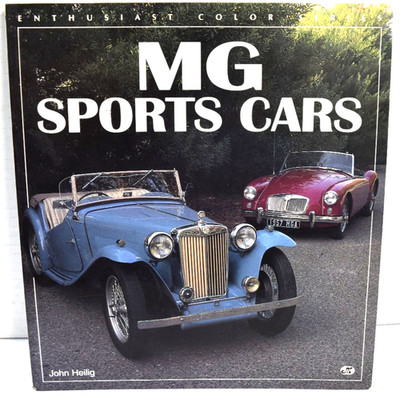 MG Sports Cars (Enthusiast Color Series) by John Heilig *VERY GOOD*