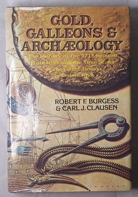 Gold, Galleons, and Archaeology : A History of the 1715 Spanish Plate Fleet