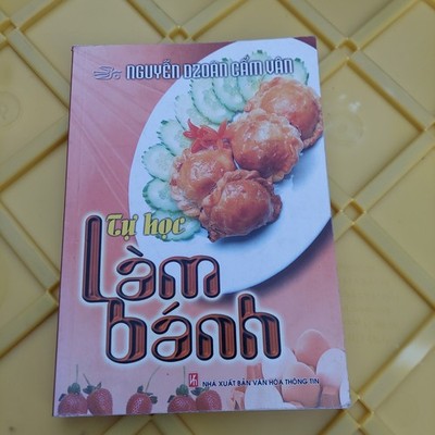 Tu Hoc Lam Banh - Nguyen Dzoan Cam Van Sach Viet Nam Vietnamese CookBook Cooking