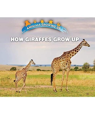 How Giraffes Grow Up [Animals Growing Up], Bozzo, Linda