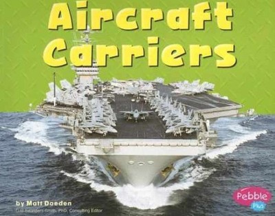 Aircraft Carriers (Pebble Plus: - Paperback, by Doeden Matt - Acceptable n