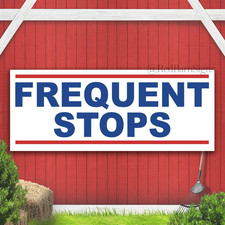 Frequent Stops Indoor Outdoor Banner Sign with grommets