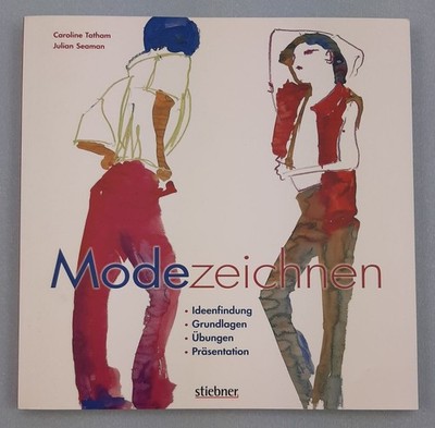 Modezeichnen: Ideenfindung, Grundlagen, Übungen, Präsentation Tatham, Caroline u