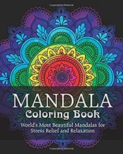 Mandala Coloring Book : World's Most Beautiful Mandalas for Stres