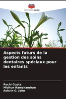Ruchi Gupta (U. A.) | Aspects Futurs De La Gestion Des Soins Dentaires...