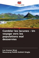 Combler Les Lacunes - Un Voyage Vers Les Populations Mal Desservies Lav Kumar Ni