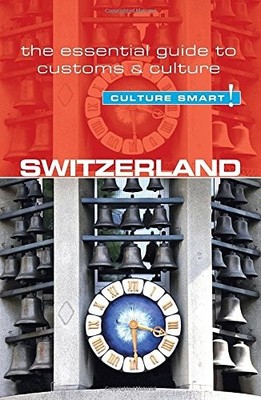 Switzerland: The Essential Guide to Customs & Culture (Culture S