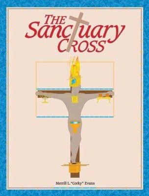 The Sanctuary Cross - Paperback By Corky Evans - GOOD