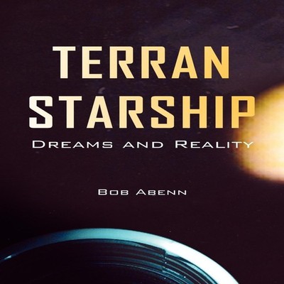 Terran Starship Bob Abenn Paperback Author Solutions Inc